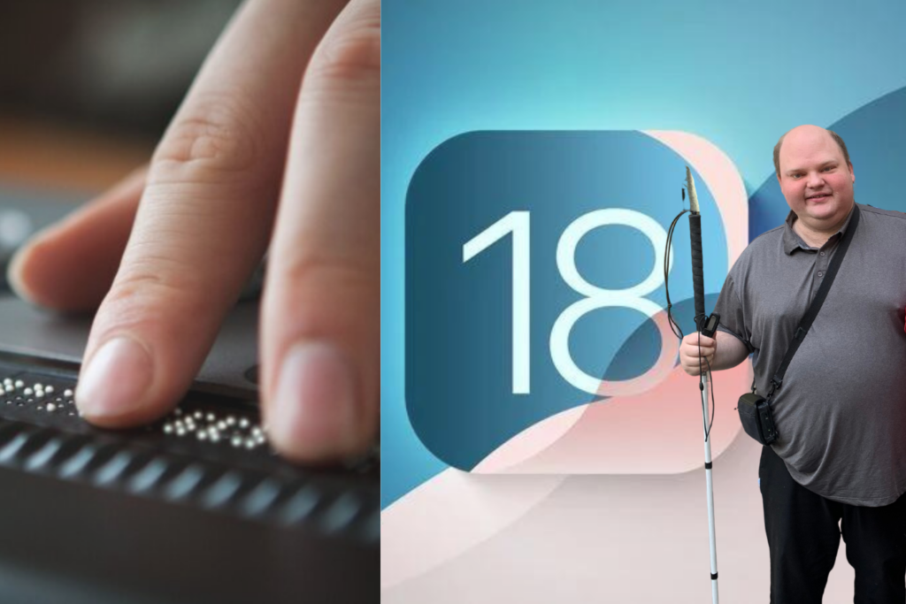 Horizontal graphic spilt screen showing fingers on a braille display next to an iOS18 icon and an mage of Scott Davert standing while holding a white cane and braille display case over his shoulder.