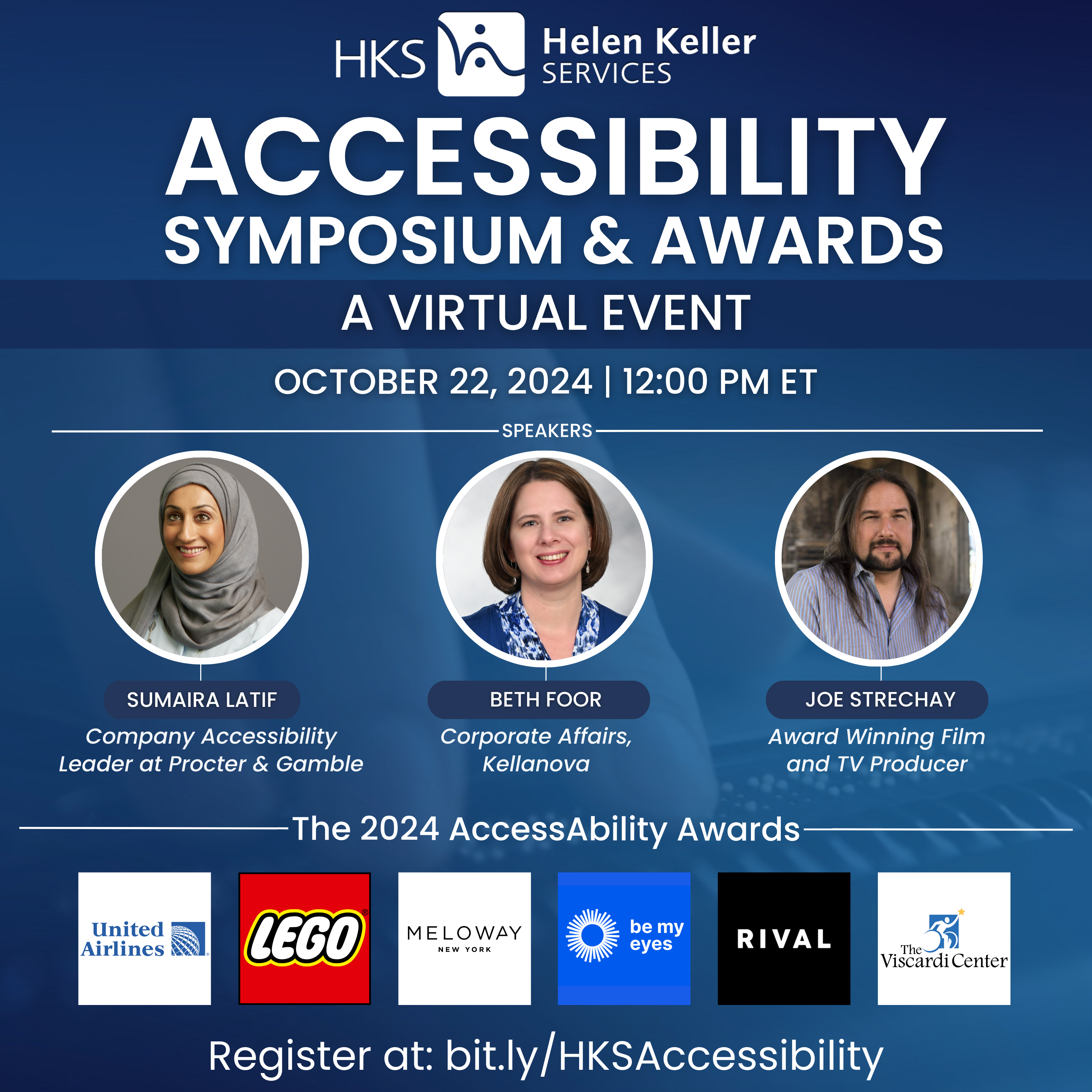 HKS Accessibility symposium & Awards poster.  Shows three speakers: Sumaira Latif, Company Accessibility Leader at Procter & Gamble; Beth Foor, Corporate Affairs at Kellanova; and Joe Strechay, Award Winning Film and TV Producer. Below this are 6 logos in boxes including: United Airlines, LEGO, Meloway Makeup, Be My Eyes, Rival, and The Viscardi Center.  Register at bit.ly/HKSAccessibility.