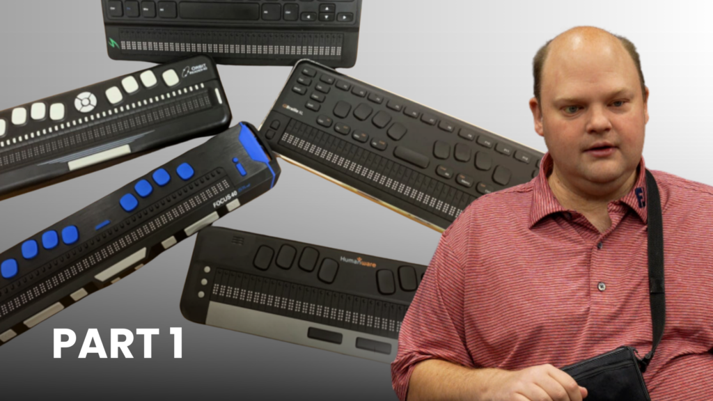 The photo shows several braille displays arranged diagonally across the left side of the image against a light grey background. On the right side of the image is Scott Davert, the Coordinator of the Technology, Research, and Innovation Center (TRIC) at Helen Keller National Center. Scott is wearing a coral-colored polo shirt with thin stripes and has a black strap visible across his shoulder. At the bottom left of the image reads Part 1.